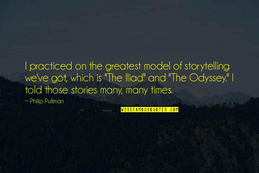 Pepitas Recipe Quotes By Philip Pullman: I practiced on the greatest model of storytelling