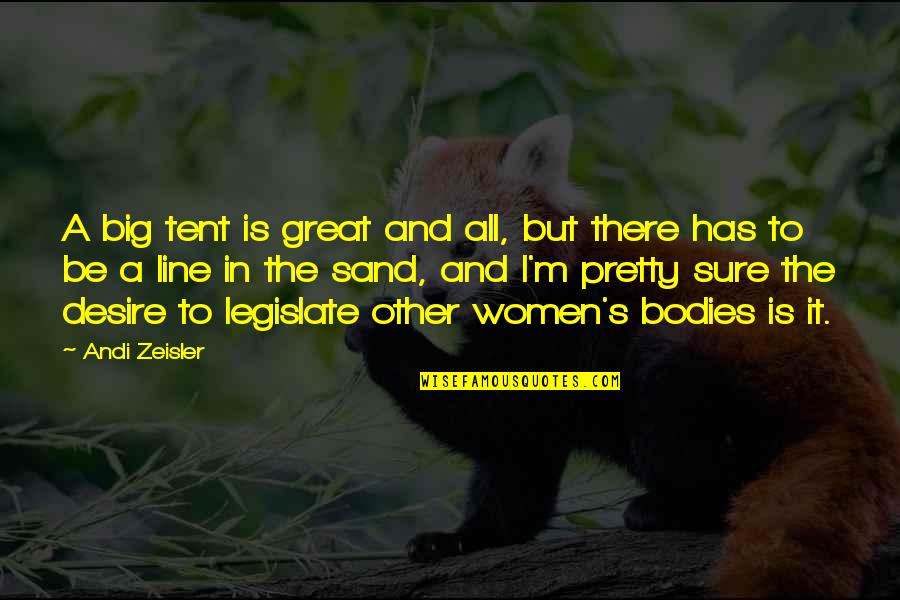Peplows Quotes By Andi Zeisler: A big tent is great and all, but Peplows Quotes By Andi Zeisler: A big tent is great and all, but