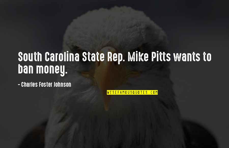 Pepper And Cotton Quotes By Charles Foster Johnson: South Carolina State Rep. Mike Pitts wants to