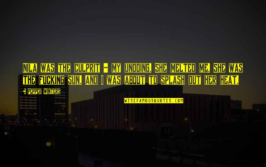 Pepper'd Quotes By Pepper Winters: Nila was the culprit - my undoing. She Pepper'd Quotes By Pepper Winters: Nila was the culprit - my undoing. She