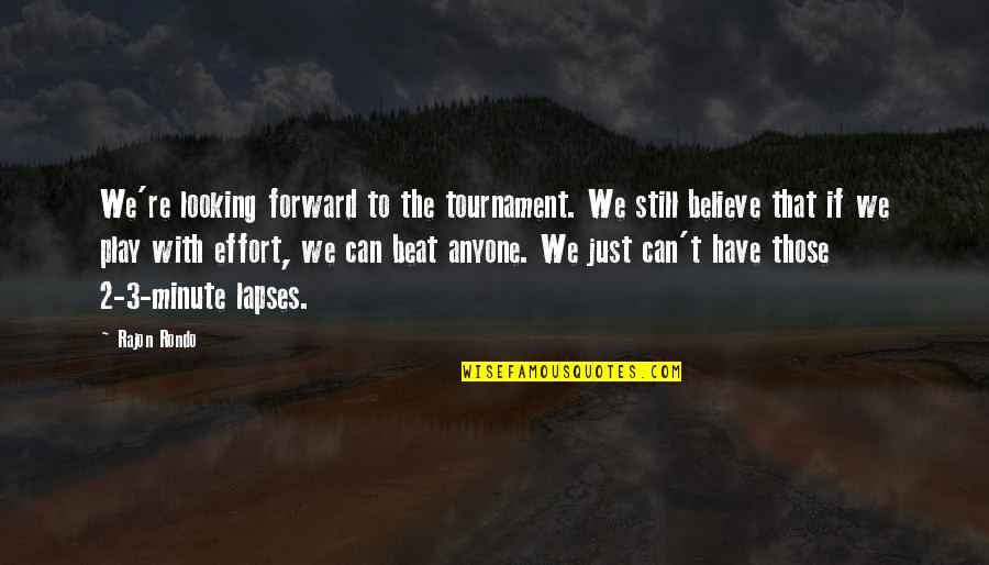 Pepperman Funeral Home Quotes By Rajon Rondo: We're looking forward to the tournament. We still