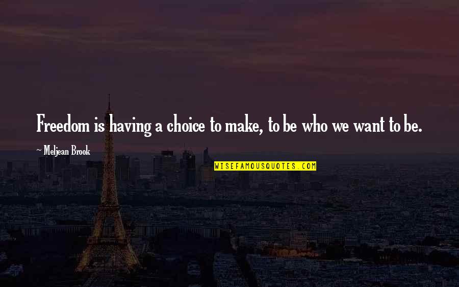 Peppery Salad Quotes By Meljean Brook: Freedom is having a choice to make, to Peppery Salad Quotes By Meljean Brook: Freedom is having a choice to make, to