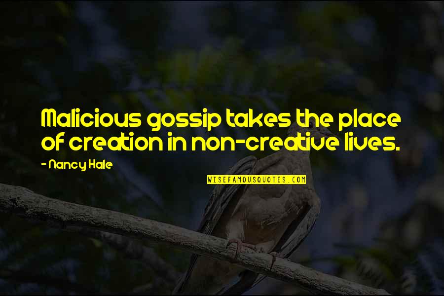 Pepsiicustomerservice Quotes By Nancy Hale: Malicious gossip takes the place of creation in