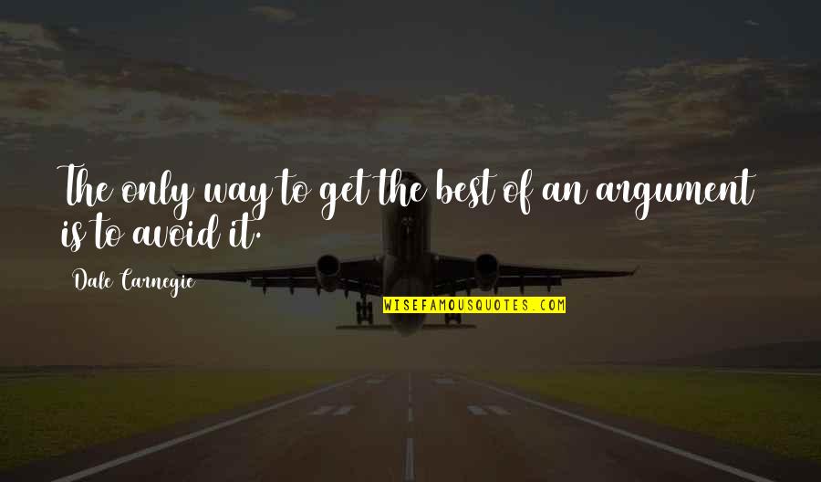 Pepukayi2018 Quotes By Dale Carnegie: The only way to get the best of Pepukayi2018 Quotes By Dale Carnegie: The only way to get the best of