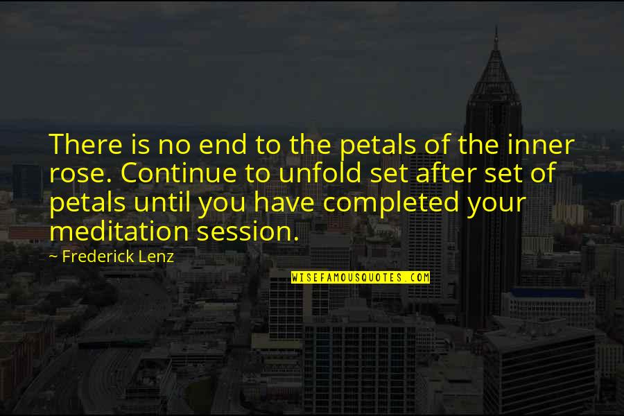 Per Session Quotes By Frederick Lenz: There is no end to the petals of