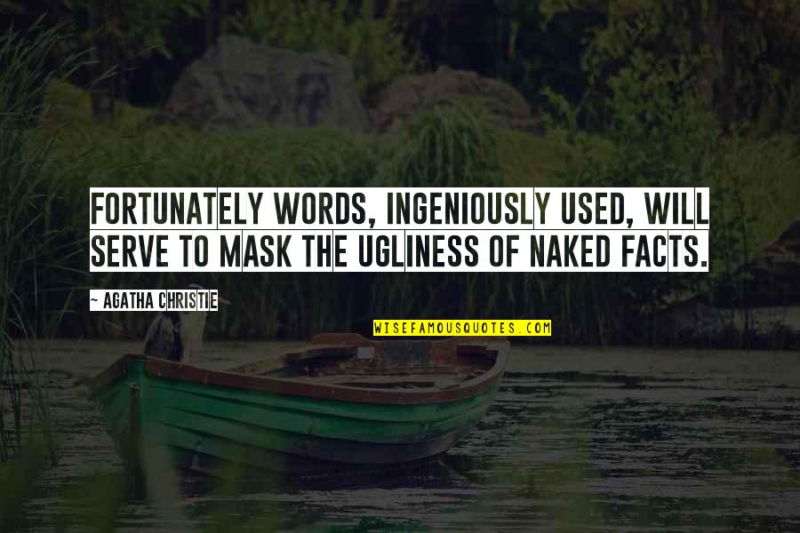 Per Una Quotes By Agatha Christie: Fortunately words, ingeniously used, will serve to mask
