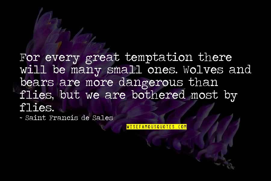 Peraino Entertainment Quotes By Saint Francis De Sales: For every great temptation there will be many Peraino Entertainment Quotes By Saint Francis De Sales: For every great temptation there will be many