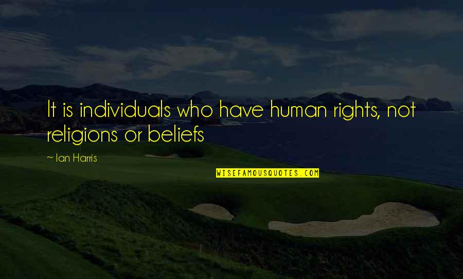 Perajarvi Quotes By Ian Harris: It is individuals who have human rights, not