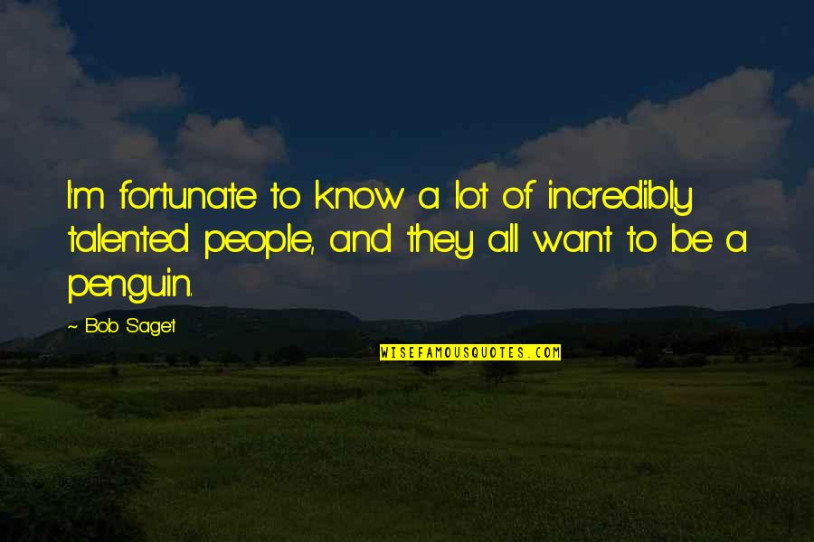 Perakis Mediation Quotes By Bob Saget: I'm fortunate to know a lot of incredibly Perakis Mediation Quotes By Bob Saget: I'm fortunate to know a lot of incredibly