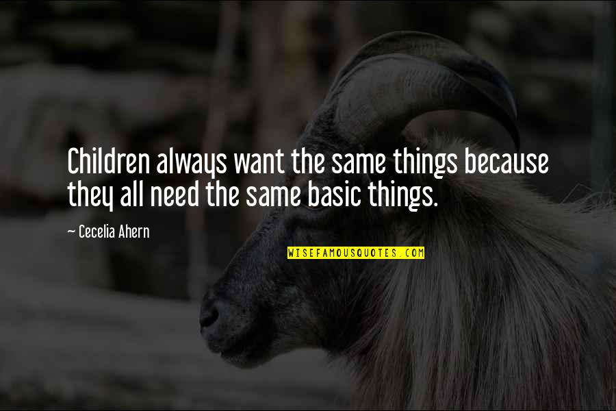 Peralez Masonry Quotes By Cecelia Ahern: Children always want the same things because they