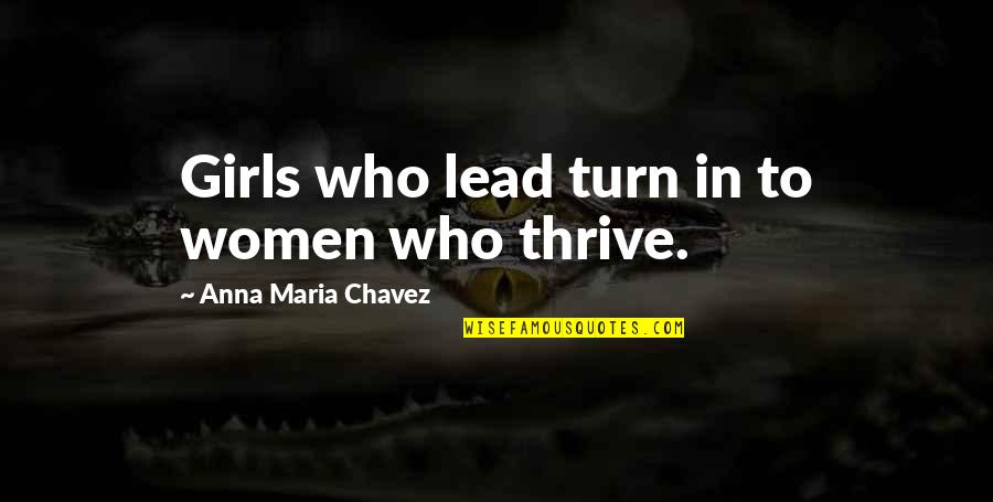 Perambulation Quotes By Anna Maria Chavez: Girls who lead turn in to women who