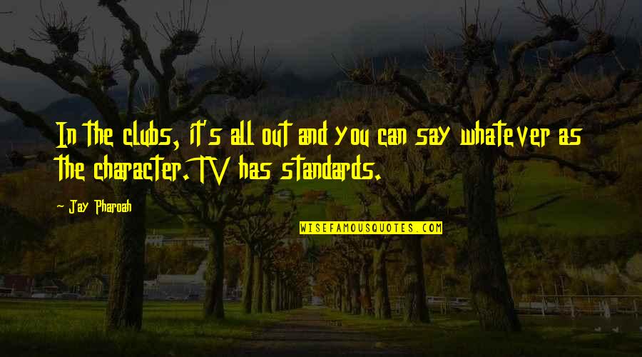 Perbadanan Bekalan Air Quotes By Jay Pharoah: In the clubs, it's all out and you Perbadanan Bekalan Air Quotes By Jay Pharoah: In the clubs, it's all out and you