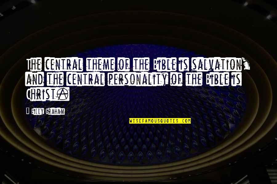 Perbanyak Teman Quotes By Billy Graham: The central theme of the Bible is salvation,