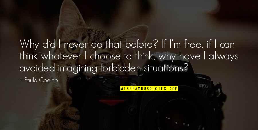 Perceber O Quotes By Paulo Coelho: Why did I never do that before? If Perceber O Quotes By Paulo Coelho: Why did I never do that before? If
