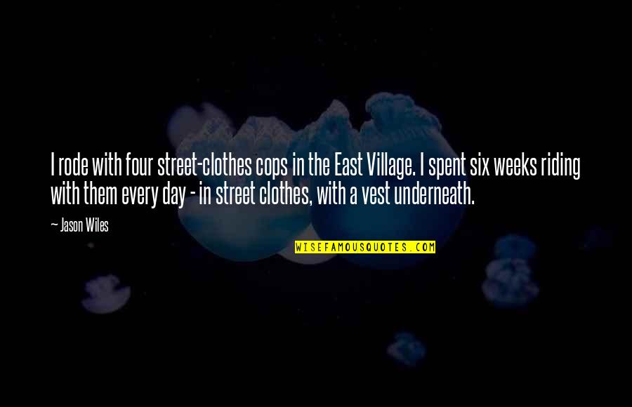 Percebido Quotes By Jason Wiles: I rode with four street-clothes cops in the