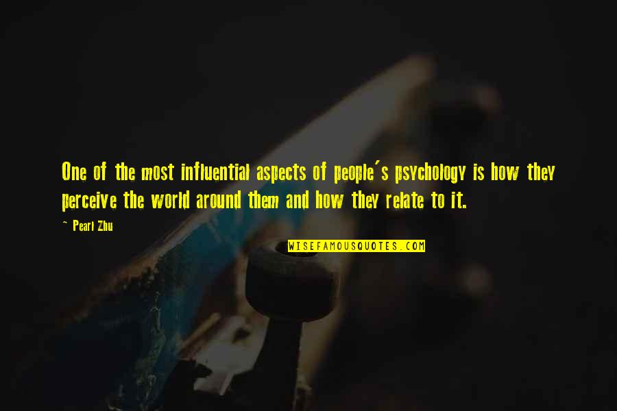 Perceive The World Quotes By Pearl Zhu: One of the most influential aspects of people's