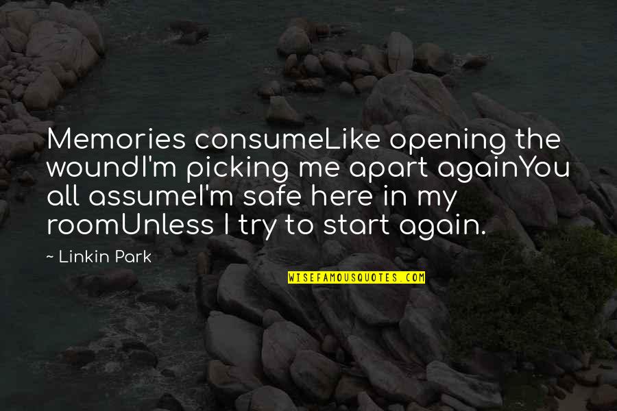 Perceived Danger Quotes By Linkin Park: Memories consumeLike opening the woundI'm picking me apart Perceived Danger Quotes By Linkin Park: Memories consumeLike opening the woundI'm picking me apart