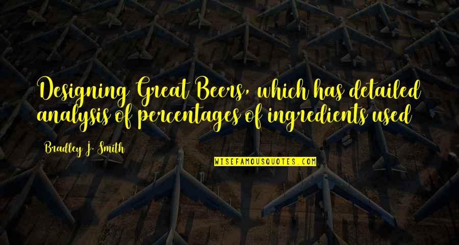 Percentages Quotes By Bradley J. Smith: Designing Great Beers, which has detailed analysis of