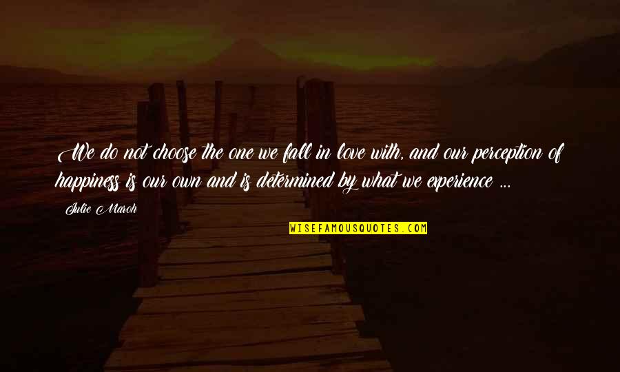 Perception And Love Quotes By Julie Maroh: We do not choose the one we fall Perception And Love Quotes By Julie Maroh: We do not choose the one we fall