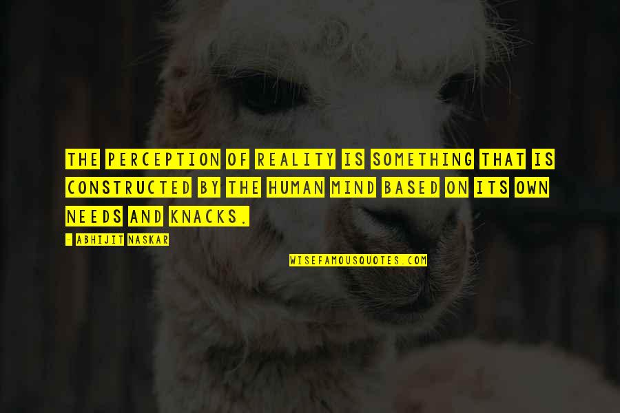 Perception And Reality Quotes By Abhijit Naskar: The perception of reality is something that is