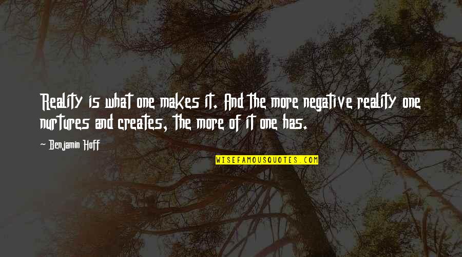 Perception Is Reality Quotes By Benjamin Hoff: Reality is what one makes it. And the