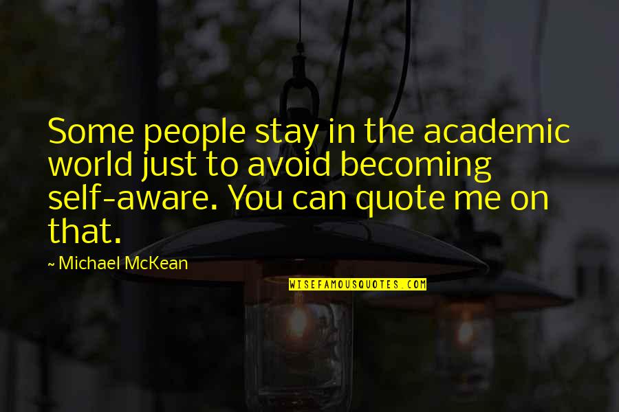 Perception Lecture Quotes By Michael McKean: Some people stay in the academic world just