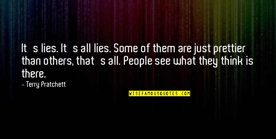 Perception Of Others Quotes By Terry Pratchett: It's lies. It's all lies. Some of them