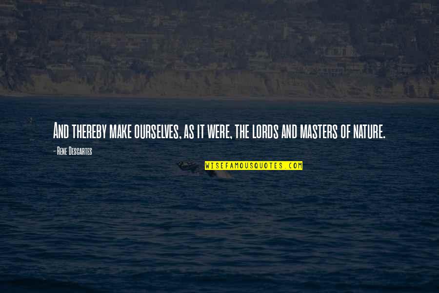 Perception Season 3 Episode 11 Quotes By Rene Descartes: And thereby make ourselves, as it were, the