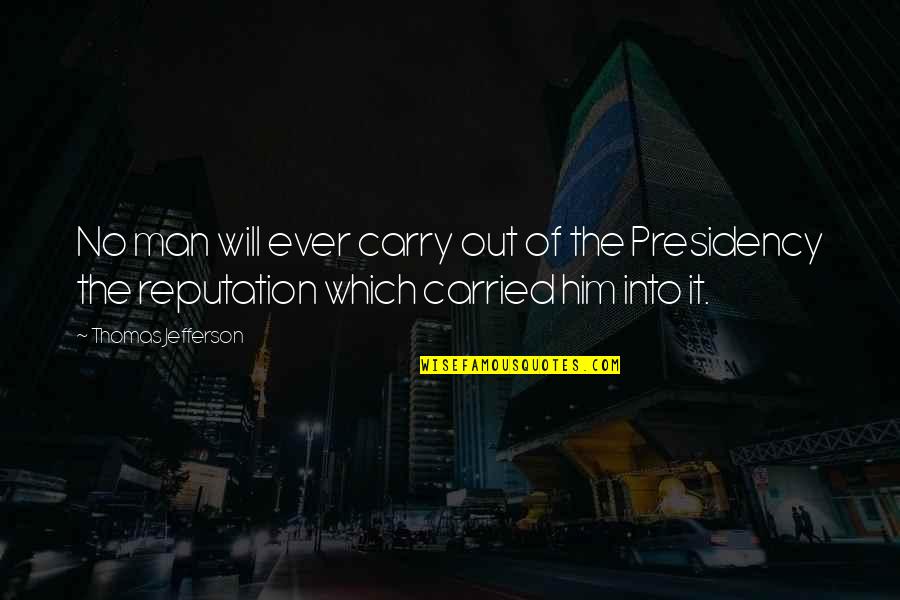 Perception The Show Quotes By Thomas Jefferson: No man will ever carry out of the