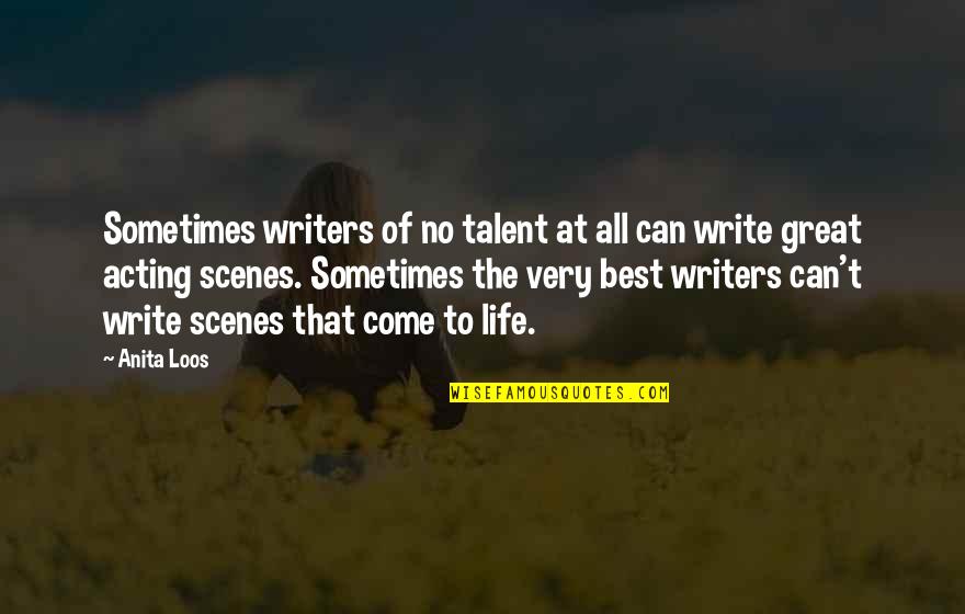 Perceptivity Quotes By Anita Loos: Sometimes writers of no talent at all can Perceptivity Quotes By Anita Loos: Sometimes writers of no talent at all can