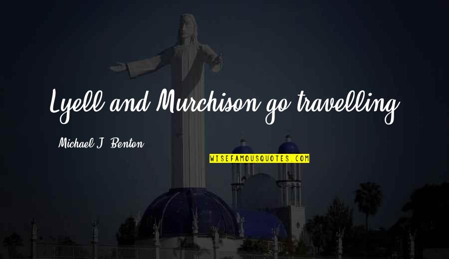 Perceval Le Quotes By Michael J. Benton: Lyell and Murchison go travelling Perceval Le Quotes By Michael J. Benton: Lyell and Murchison go travelling
