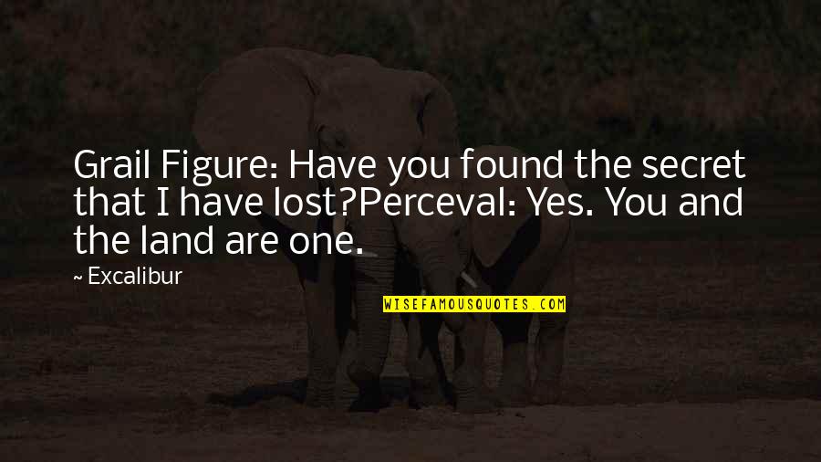 Perceval Quotes By Excalibur: Grail Figure: Have you found the secret that Perceval Quotes By Excalibur: Grail Figure: Have you found the secret that