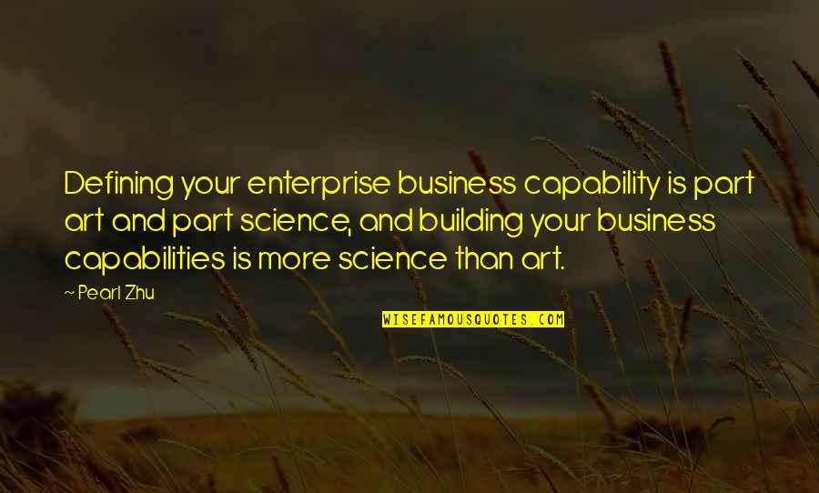 Perching Quotes By Pearl Zhu: Defining your enterprise business capability is part art Perching Quotes By Pearl Zhu: Defining your enterprise business capability is part art