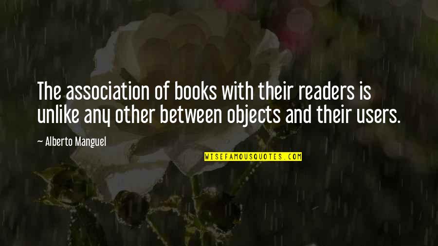 Percibidas Quotes By Alberto Manguel: The association of books with their readers is
