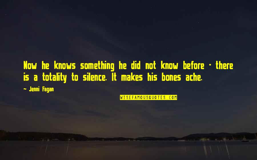 Percibidas Quotes By Jenni Fagan: Now he knows something he did not know