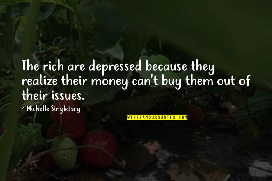 Percikan Air Quotes By Michelle Singletary: The rich are depressed because they realize their Percikan Air Quotes By Michelle Singletary: The rich are depressed because they realize their