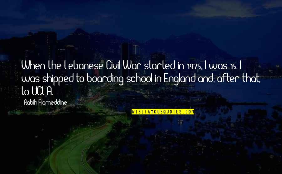 Percival In Lord Of The Flies Quotes By Rabih Alameddine: When the Lebanese Civil War started in 1975,