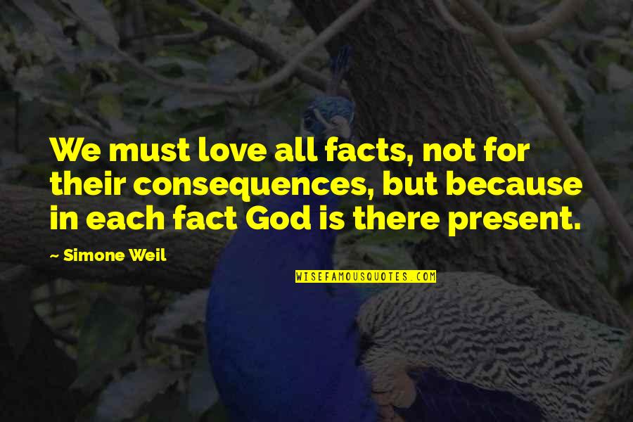 Percivale Dr Quotes By Simone Weil: We must love all facts, not for their Percivale Dr Quotes By Simone Weil: We must love all facts, not for their