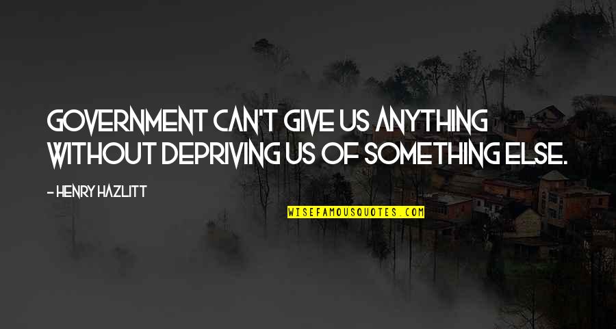 Percodan Generic Name Quotes By Henry Hazlitt: Government can't give us anything without depriving us