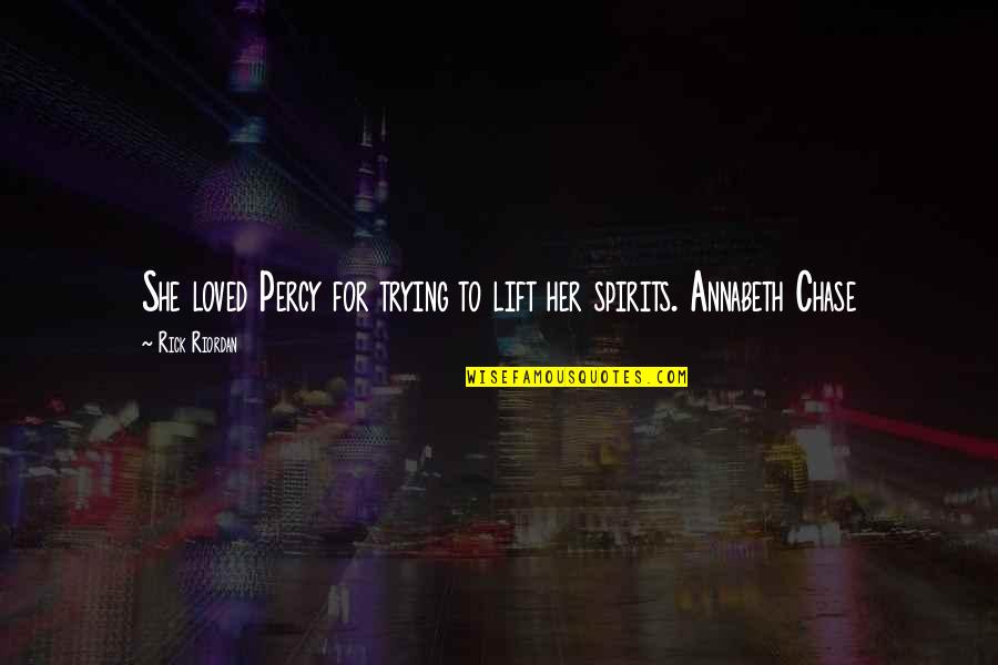 Percy Annabeth Love Quotes By Rick Riordan: She loved Percy for trying to lift her