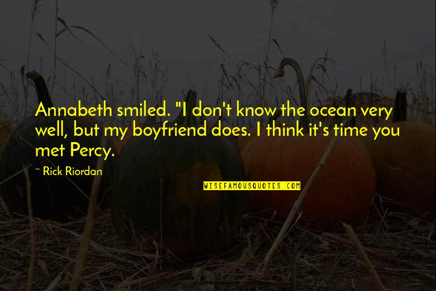 Percy Annabeth Quotes By Rick Riordan: Annabeth smiled. "I don't know the ocean very