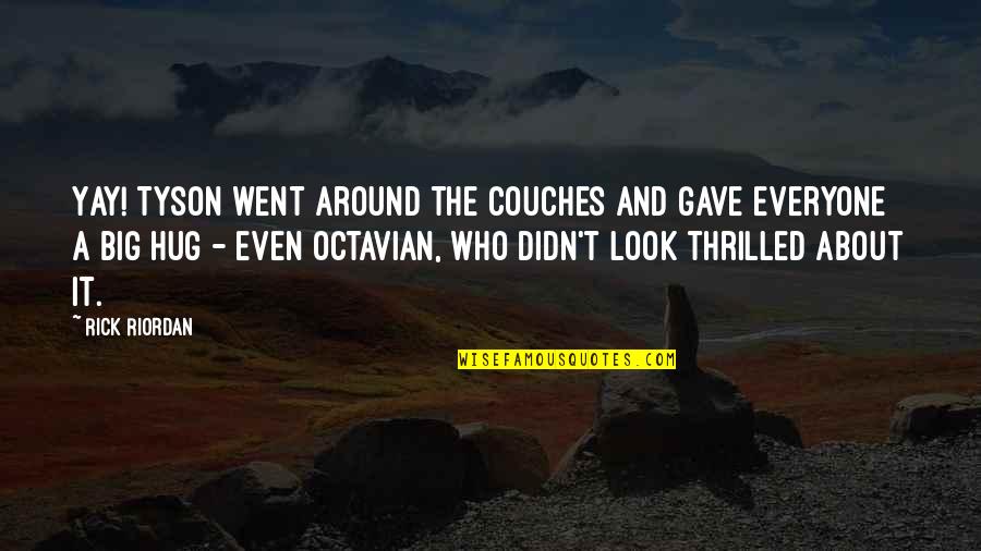 Percy Jackson And The Olympians Quotes By Rick Riordan: Yay! Tyson went around the couches and gave Percy Jackson And The Olympians Quotes By Rick Riordan: Yay! Tyson went around the couches and gave