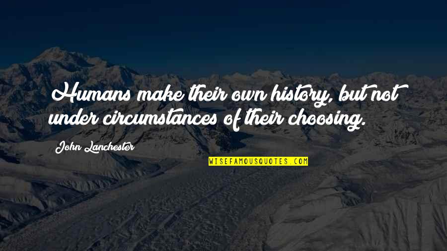 Percy Jackson And The Olympians The Lightning Thief Movie Quotes By John Lanchester: Humans make their own history, but not under