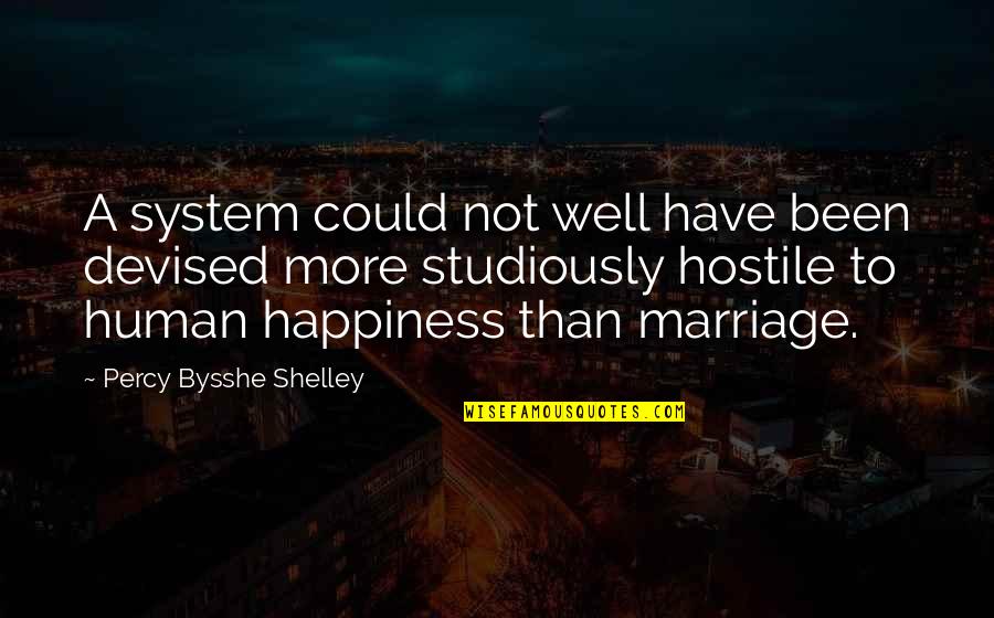 Percy Shelley Quotes By Percy Bysshe Shelley: A system could not well have been devised