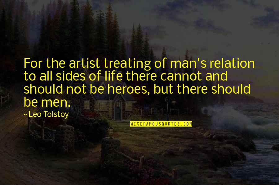 Percy Tunstell Quotes By Leo Tolstoy: For the artist treating of man's relation to