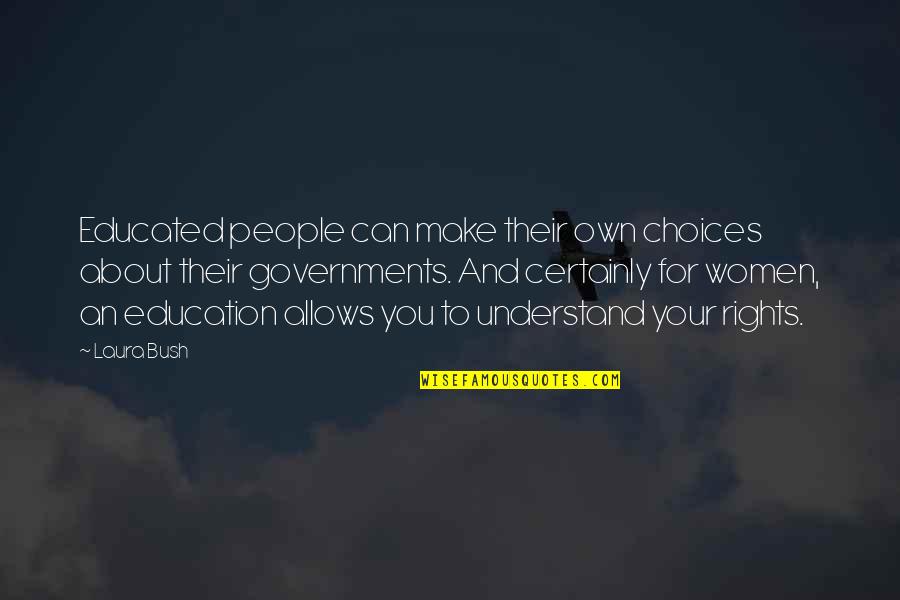 Perda Quotes By Laura Bush: Educated people can make their own choices about Perda Quotes By Laura Bush: Educated people can make their own choices about