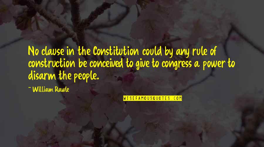 Perdedor Lyrics Quotes By William Rawle: No clause in the Constitution could by any