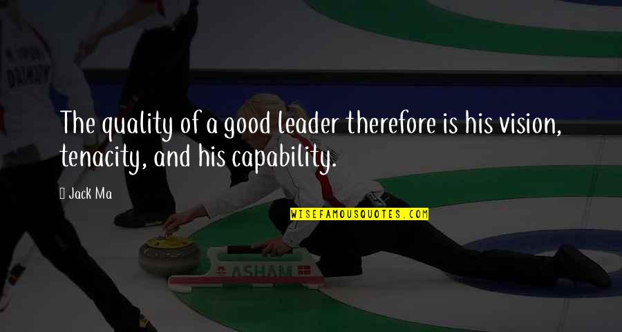 Perdelik Kumas Quotes By Jack Ma: The quality of a good leader therefore is