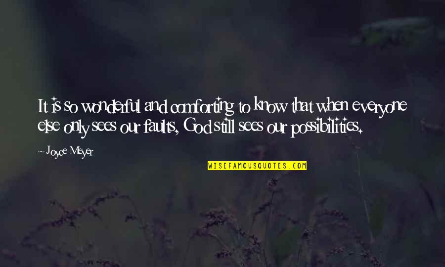 Perderme Yo Quotes By Joyce Meyer: It is so wonderful and comforting to know Perderme Yo Quotes By Joyce Meyer: It is so wonderful and comforting to know