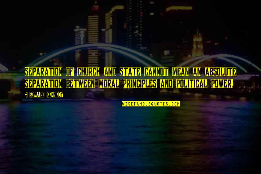Perdersi Conjugation Quotes By Edward Kennedy: Separation of church and state cannot mean an Perdersi Conjugation Quotes By Edward Kennedy: Separation of church and state cannot mean an